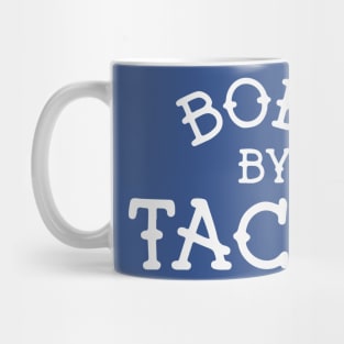 body by tacos Mug